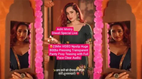 Aditi Mistry Diwali Special 23Min Live Clear Nipslip Huge Boobs Pressing Panty Pssy Teasing